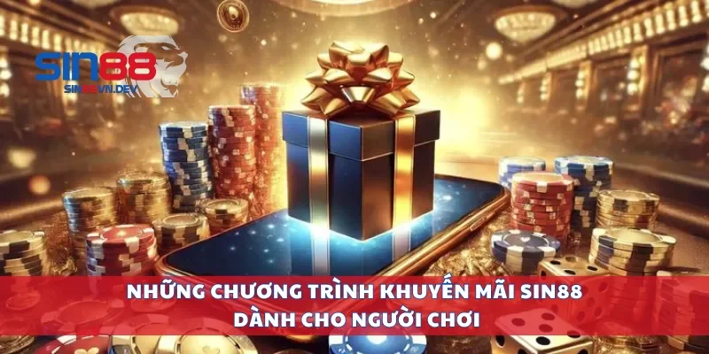 Những chương trình khuyến mãi Sin88 dành cho người chơi